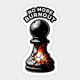 Pawn decides no more burnout, chess piece illustration Sticker